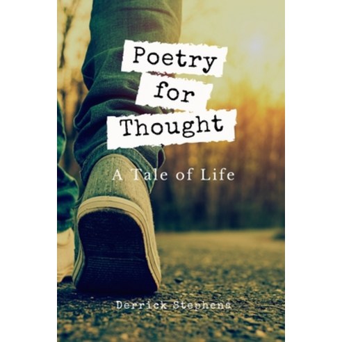 Poetry for Thought: A Tale of Life Paperback, Independently Published
