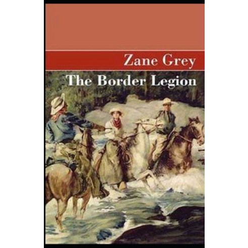 The Border Legion Annotated Paperback, Independently Published, English, 9798727926857