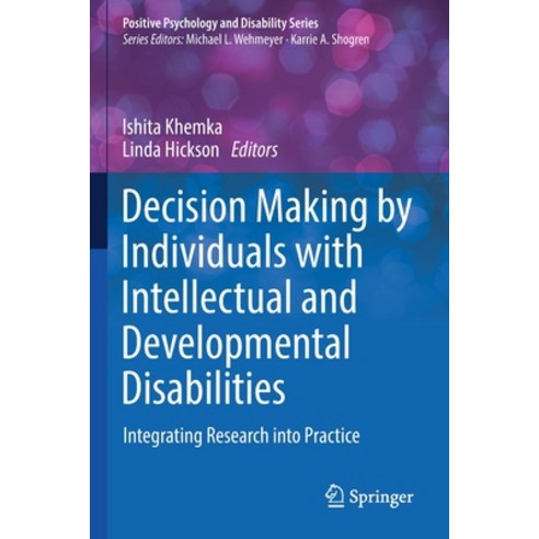 (영문도서) Decision Making by Individuals with Intellectual and Developmental Disabilities: Integrating ... Paperback, Springer, English, 9783030746773