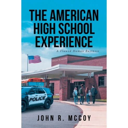 (영문도서) The American High School Experience: A Flawed Human Business Paperback, Fulton Books, English, 9798892210065