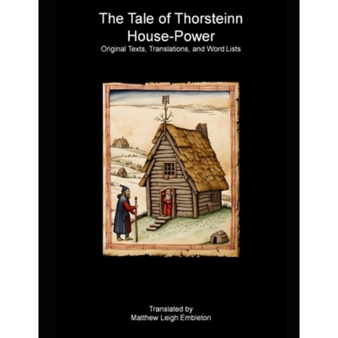 (영문도서) The Tale of Thorsteinn House-Power: Original Texts Translations and Word Lists Paperback, Independently Published, English, 9798884136229