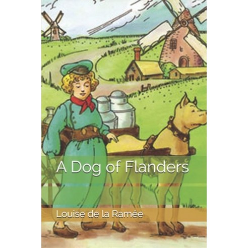 A Dog of Flanders Paperback, Independently Published