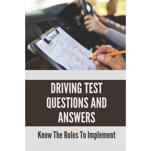 (영문도서) Driving Test Questions And Answers: Know The Rules To Implement ...