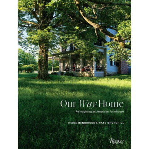 (영문도서) Our Way Home: Reimagining an American Farmhouse Hardcover, Rizzoli International Publi..., English, 9780847873586