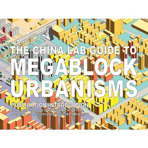 The China Lab Guide to Megablock Urbanisms Hardcover, Actar