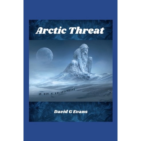 (영문도서) Arctic Threat Paperback, Independently Published, English, 9798369891179