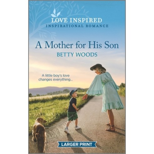 (영문도서) A Mother for His Son: An Uplifting Inspirational Romance Mass Market Paperbound, Love Inspired Larger Print, English, 9781335567772