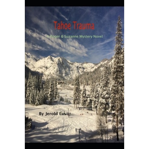 Tahoe Trauma: A Roger and Suzanne Mystery Paperback, Independently Published, English, 9798720611347