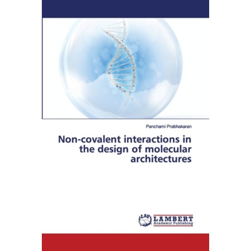 Non-covalent interactions in the design of molecular architectures Paperback, LAP Lambert Academic Publishing
