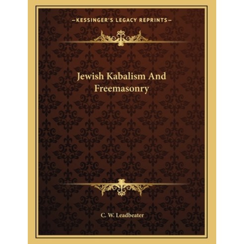 Jewish Kabalism and Freemasonry Paperback, Kessinger Publishing, English, 9781163037706