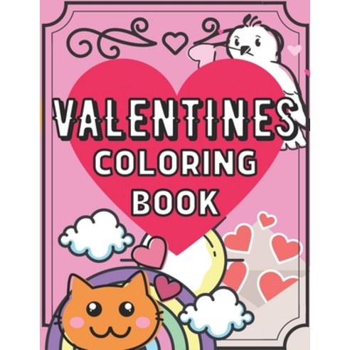 Valentine''s Coloring Book: For Toddlers And Preschool Ages 2-4 - Big & Simple - Cute Animals - Vehic... Paperback, Independently Published, English, 9798590107742