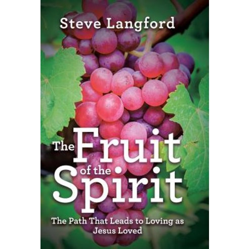 The Fruit of the Spirit: The Path That Leads to Loving as Jesus Loved Hardcover, WestBow Press, English, 9781973652939