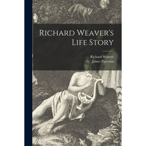 (영문도서) Richard Weaver''s Life Story Paperback, Legare Street Press, English, 9781014896216