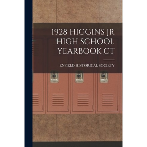 (영문도서) 1928 Higgins Jr High School Yearbook CT Paperback, Hassell Street Press, English, 9781014523693