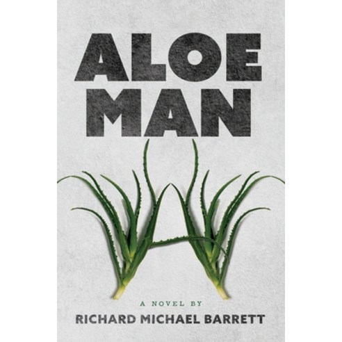 (영문도서) Aloe Man: A Novel By Paperback, Palmetto Publishing, English, 9798822950054