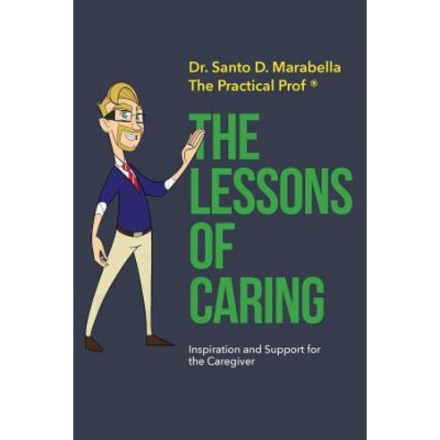 The Lessons of Caring: Inspiration and Support for Caregivers Paperback, Marabella Entertainment & E..., English, 9780578454979