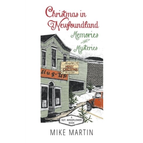 (영문도서) Christmas in Newfoundland - Memories and Mysteries: A Sgt. Windflower Book Paperback, Ottawa Press and Publishing, English, 9781988437255