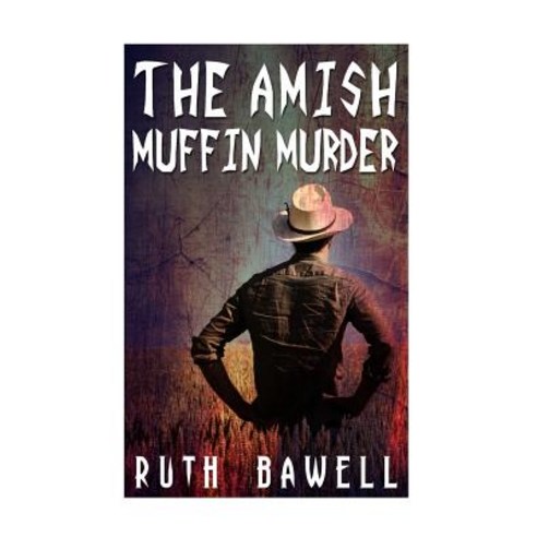 The Amish Muffin Murder (Amish Mystery and Suspense) Paperback, Createspace Independent Pub..., English, 9781533612229