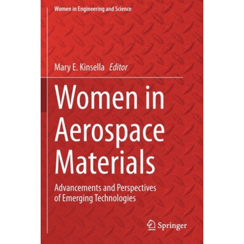 (영문도서) Women in Aerospace Materials: Advancements and Perspectives of Emerging Technologies Paperback, Springer, English, 9783030407810