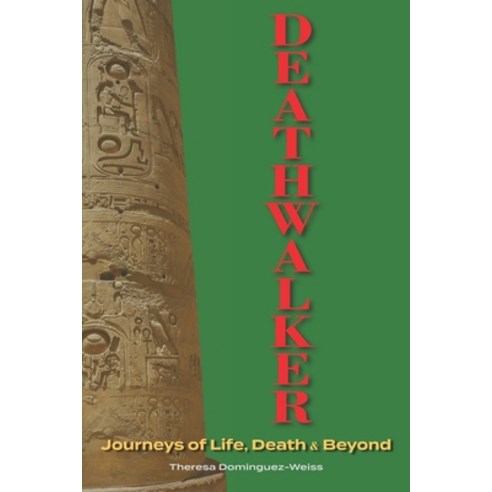 Deathwalker-Journeys of Life Death and Beyond: Journeys of Life Death & Beyond Paperback, Power Places