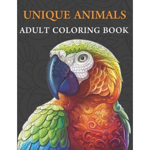 Unique Animals: ADULT COLORING BOOK Stress Relieving Designs Animals (Coloring Book For Adults) 100 ... Paperback, Independently Published