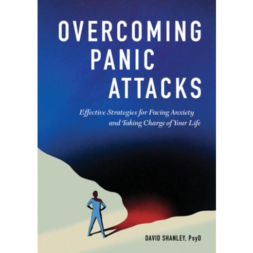 Overcoming Panic Attacks: Effective Strategies for Facing Anxiety and Taking Charge of Your Life Paperback, Rockridge Press