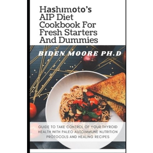 (영문도서) H&#1072;&#1109;h&#1110;m&#1086;t&#1086;''&#1109; AIP Diet Cookbook For Fresh Starters And Dumm... Paperback, Independently Published, English, 9798503335514