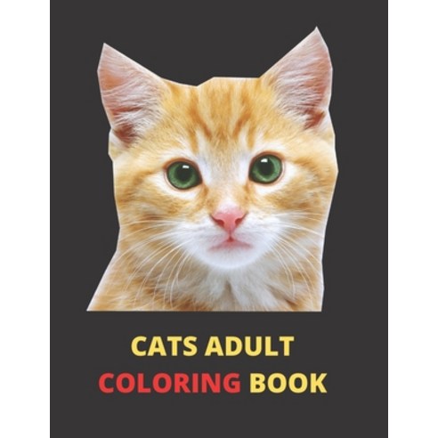 Cats Adult Coloring Book: 50 Adult Coloring Pages Paperback, Independently Published