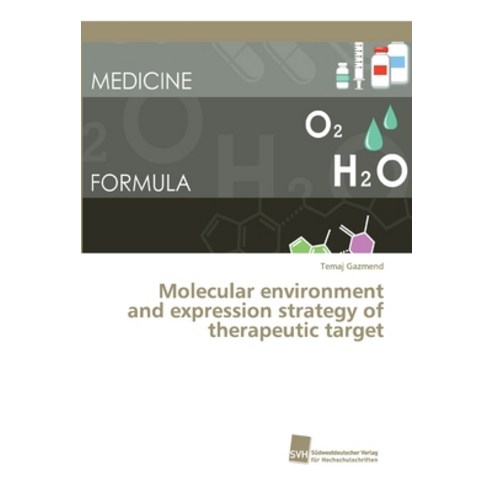 Molecular environment and expression strategy of therapeutic target Paperback, Sudwestdeutscher Verlag Fur Hochschulschrifte