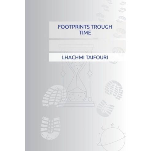 (영문도서) Footprints Trough Time Paperback, Independently Published, English, 9798394800085