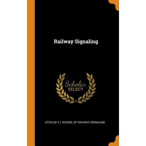 (영문도서) Railway Signaling Hardcover, Franklin Classics, English, 9780342189168
