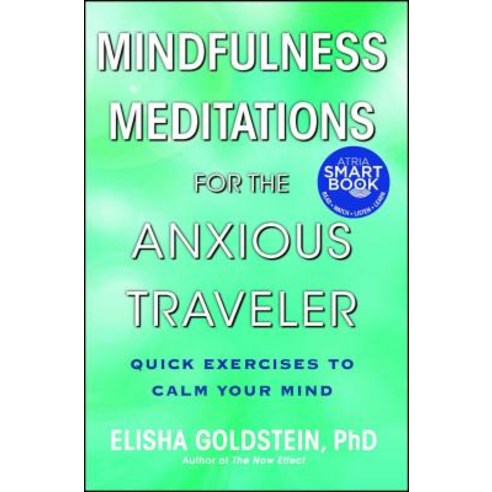 (영문도서) Mindfulness Meditations for the Anxious Traveler: Quick Exercises to Calm Your Mind Paperback, Atria Books, English, 9781476711324