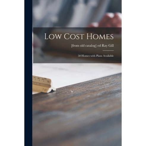 (영문도서) Low Cost Homes; 50 Homes With Plans Available Paperback, Hassell Street Press, English, 9781014628046