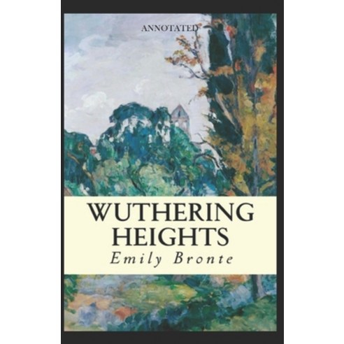 Wuthering Heights (Annotated) Paperback, Independently Published