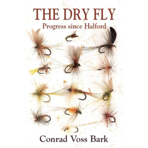 The Dry Fly Paperback, Merlin Unwin Books Ltd, English, 9781913159320