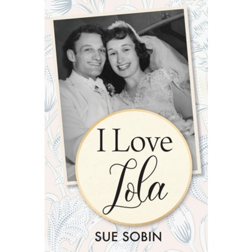 (영문도서) I Love Lola Paperback, Blossom Book Publishing, English, 9780986401084