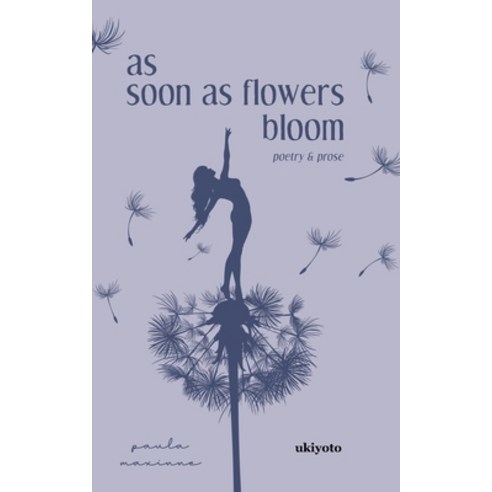 As soon as flowers bloom Paperback, Ukiyoto Publishing, English, 9789814989817