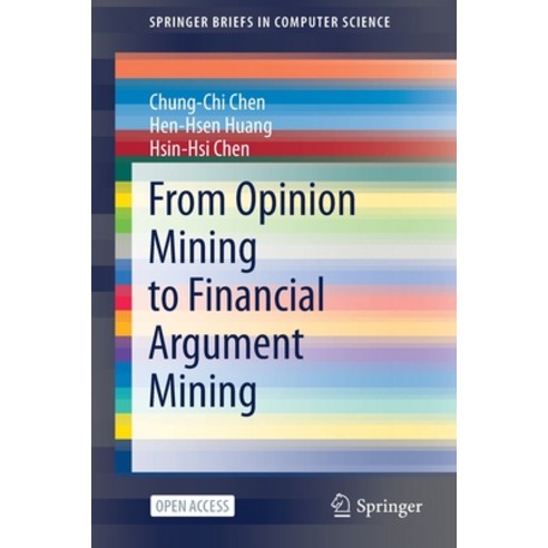 (영문도서) From Opinion Mining to Financial Argument Mining Paperback, Springer, English, 9789811628801