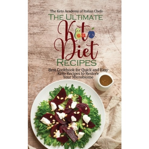(영문도서) The Ultimate Keto Diet Recipes: Best Cookbook for Quick and Easy Keto Recipes to Restore Your... Hardcover, Best American Cookbooks, English, 9781802521702