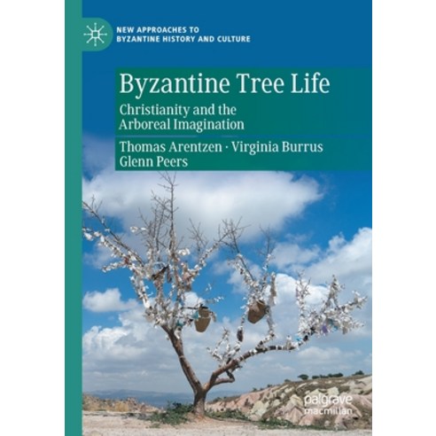 (영문도서) Byzantine Tree Life: Christianity and the Arboreal Imagination Paperback, Palgrave MacMillan, English, 9783030759049