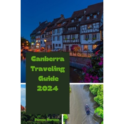 (영문도서) Canberra Traveling Guide 2024 Paperback, Independently Published, English, 9798876789310