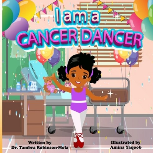 (영문도서) I am a CANCER DANCER Paperback, Independently Published, English, 9798753725042