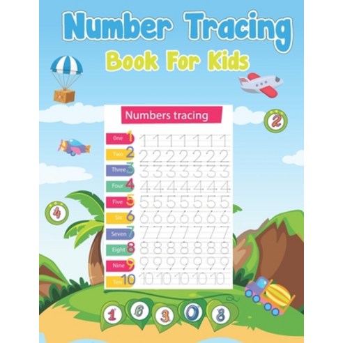 (영문도서) Number Tracing Book For Kids: Number Writing Practice Books Number Tracing Books Learning the... Paperback, Independently Published, English, 9798519903479