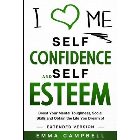Self Confidence and Self Esteem: Boost Your Mental Toughness Social Skills and Obtain the Life You ... Paperback, Independently Published