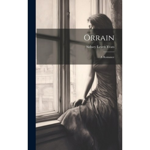(영문도서) Orrain: A Romance Hardcover, Legare Street Press, English, 9781020702785