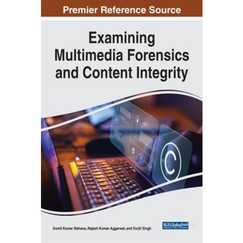 (영문도서) Examining Multimedia Forensics and Content Integrity Hardcover, IGI Global, English, 9781668468647