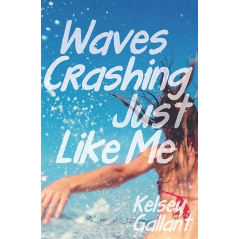 (영문도서) Waves Crashing Just Like Me: Library Edition Paperback, Independently Published, English, 9798471072121