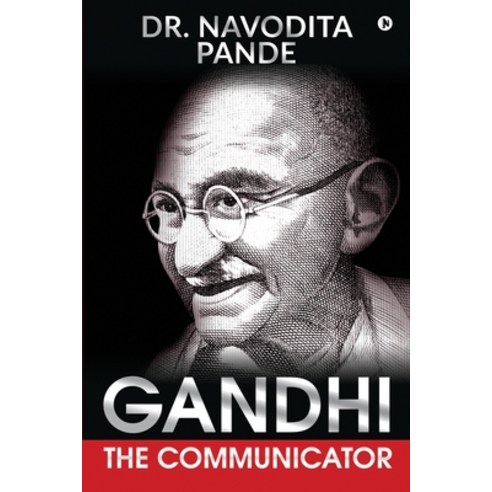 Gandhi the Communicator Paperback, Notion Press