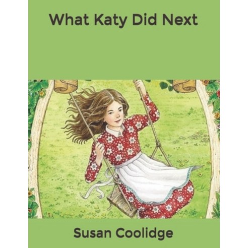 What Katy Did Next Paperback, Independently Published, English, 9798604165164