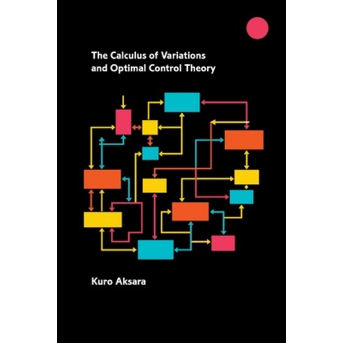 (영문도서) The Calculus of Variations and Optimal Control Theory Paperback, Montecito Hot Springs, English, 9781778903977